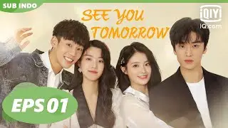 【FULL】See You Tomorrow [EP1]【INDO SUB】| iQiyi Indonesia