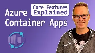 Azure Container Apps: Core Features Explained.