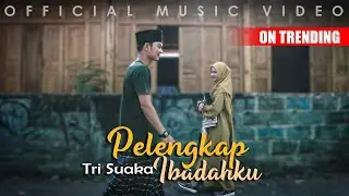 PELENGKAP IBADAHKU - TRI SUAKA (OFFICIAL MUSIC VIDEO)