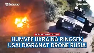 🔴 UPDATE: Zelensky Rugi Lagi, Humvee Ukraina Ringsek usai Dijatuhi Granat dan Dihantam Drone Rusia