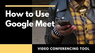 How to Use Google Meet Video Conferencing Tool #HowToVideos #GoogleMeet #ConferencingTools