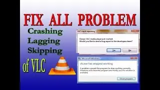 How to fix-Crashing/Skipping Problems of VLC