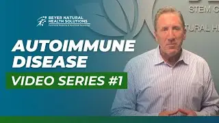 Autoimmune Disease Video Series #1