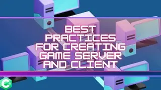 Game Development: Setting Up and Optimizing Multiplayer Game Servers & Client Architecture