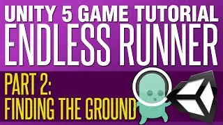 Unity Endless Runner Tutorial #2 - Finding the Ground