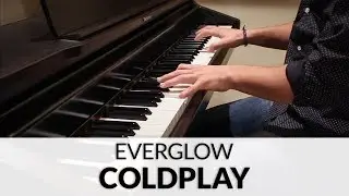 Everglow - Coldplay | Piano Cover + Sheet Music