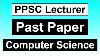 PPSC Computer Science Lecturer Past Papers with Answers | Lecturer Computer Science Past Papers