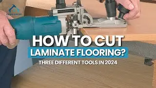 How To Cut Laminate Flooring? | Three Different Tools To Cut Laminate Flooring in 2024