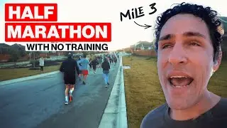 I ran a half-marathon with NO training.