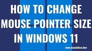 How to Change Mouse Pointer Size in Windows 11