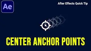 After Effects Quick Tip: How to Easily Center Anchor Points (Text & Shapes) - 362