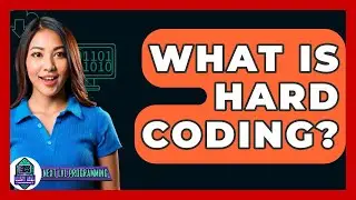 What Is Hard Coding? - Next LVL Programming