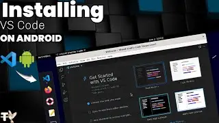 How To Install And Use VS Code On An Android phone