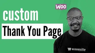 How to Create a Custom WooCommerce Thank You Page