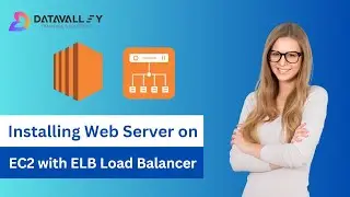 How to Install Nginx Webserver On AWS EC2 |  Set Up Your Own Load Balancer in Minutes | Datavalley