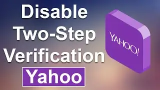 How to Disable 2 step Verification on Yahoo account | Disable 2 step verification 2021