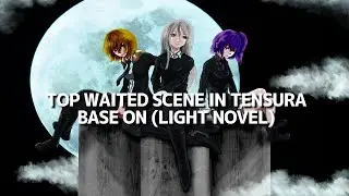 TOP WAITED SCENE IN TENSURA 💦✨ // ANIME LIGHT NOVEL 🔥 || JEDAG JEDUG TENSURA 🥀