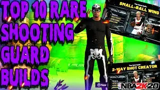 TOP 10 RAREST SHOOTING GUARD BUILDS ON NBA 2K20 | #1 IS CRAZY!