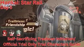 Trailblaze: Friendship Is Magic! Day 5 Self-Sacrificing Trashcan Guide 【Honkai: Star Rail 2.4】