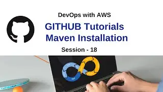 GITHub Tutorials | Maven Installation Tutorials |  Push and Pull Tutorial