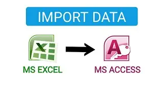 How to Import Data from Excel to Microsoft Access | Import Data into Access