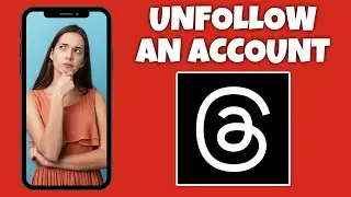 How To Unfollow An Account On Threads | Threads App Tutorial