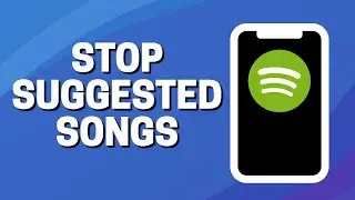 How To Stop Spotify Playing Suggested Songs