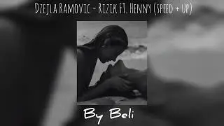 Dzejla Ramovic - Rizik FT. Henny (speed + up)