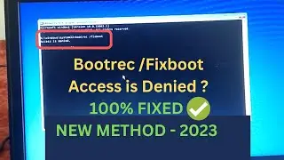 How To Fix Bootrec /Fixboot Access is Denied Windows 10/11 || Fix Bootrec /fixboot not working?