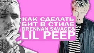 HOW TO MAKE LIL PEEP & BRENNAN SAVAGE TYPE BEAT FL STUDIO