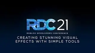 Creating Stunning Visual Effects with Simple Tools | RDC 2021