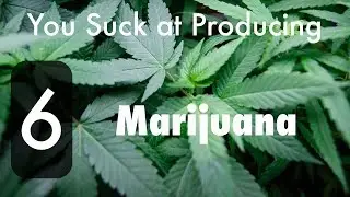 You Suck at Producing: Getting High and Making Beats