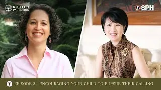 Rooted Parenting Podcast by SPH | Ep. 3 - Encouraging Your Child to Pursue His/Her Calling