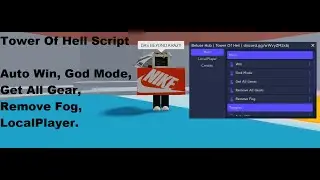 Tower Of Hell Script | Auto Win, God Mode, Get All Gear, Remove Fog, LocalPlayer. [LuaXe]