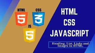 03 Learn HTML, CSS and JavaScript  - Heading, List, Links and Images in HTML