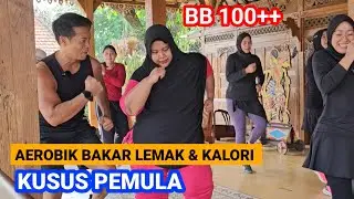 AEROBIK BAKAR LEMAK DAN KALORI BB 100++ & UNTUK PEMULA