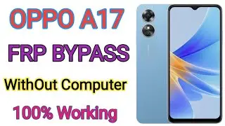 OPPO A17 FRP BYPASS Without Computer | OPPO CPH2477 Android 12 Very Easy Method 2024