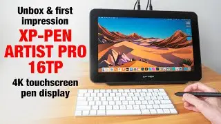 XP-Pen Artist Pro 16TP 4K touchscreen pen display: Unboxing & First Impression