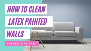 How to Clean Latex Painted Walls