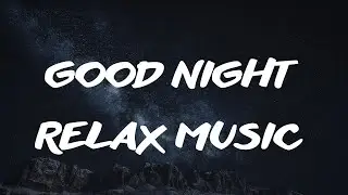 Music for sleep, relax || Фоновая музыка сна и спокойного отдыха