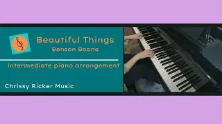 Beautiful Things (intermediate piano) - Benson Boone - Arr. Chrissy Ricker