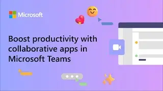 Explore Collaborative Apps in Microsoft Teams