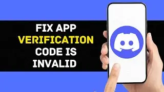 How to Fix Discord App Verification Code Is Invalid (Full Guide)