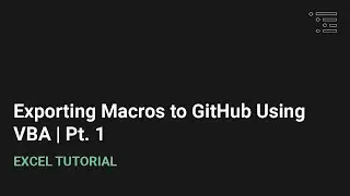 Exporting Macros to GitHub Using VBA | Pt. 1