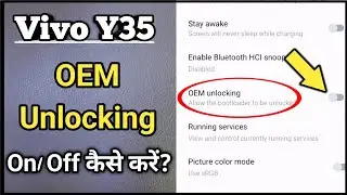 Vivo Y35 Oem Unlock Settings | Oem Unlocking Developer Options In Vivo Y35| How To Enable Oem Unlock