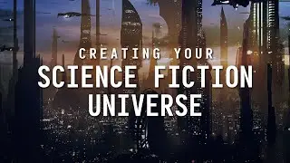 Building Your Science Fiction Setting | The Way of Worldbuilding