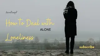 How to Deal with Loneliness: Effective Strategies & Tips for Emotional Well-being #loneliness #alone