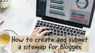 How to create and submit sitemap for Blogger. Fast and Easy.