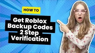 How To Get Roblox Backup Codes For 2 Step Verification - Full Guide (2024)