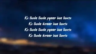Thoda Thoda Pyaar (Lyrical Video) | Stebin Ben